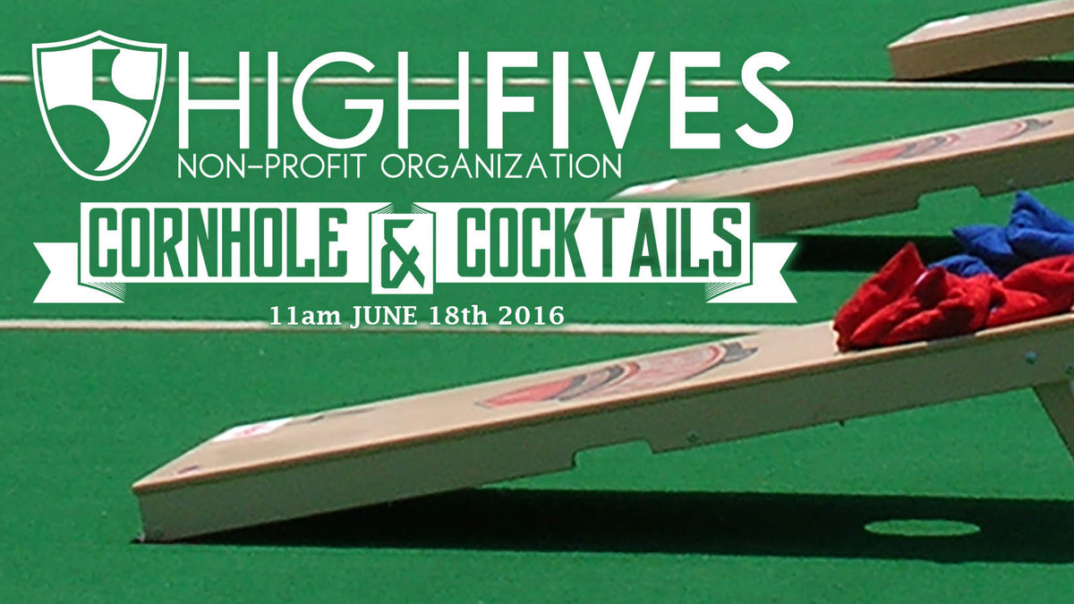 HIGH FIVES Foundation Fundraiser - Cornhole & Cocktails