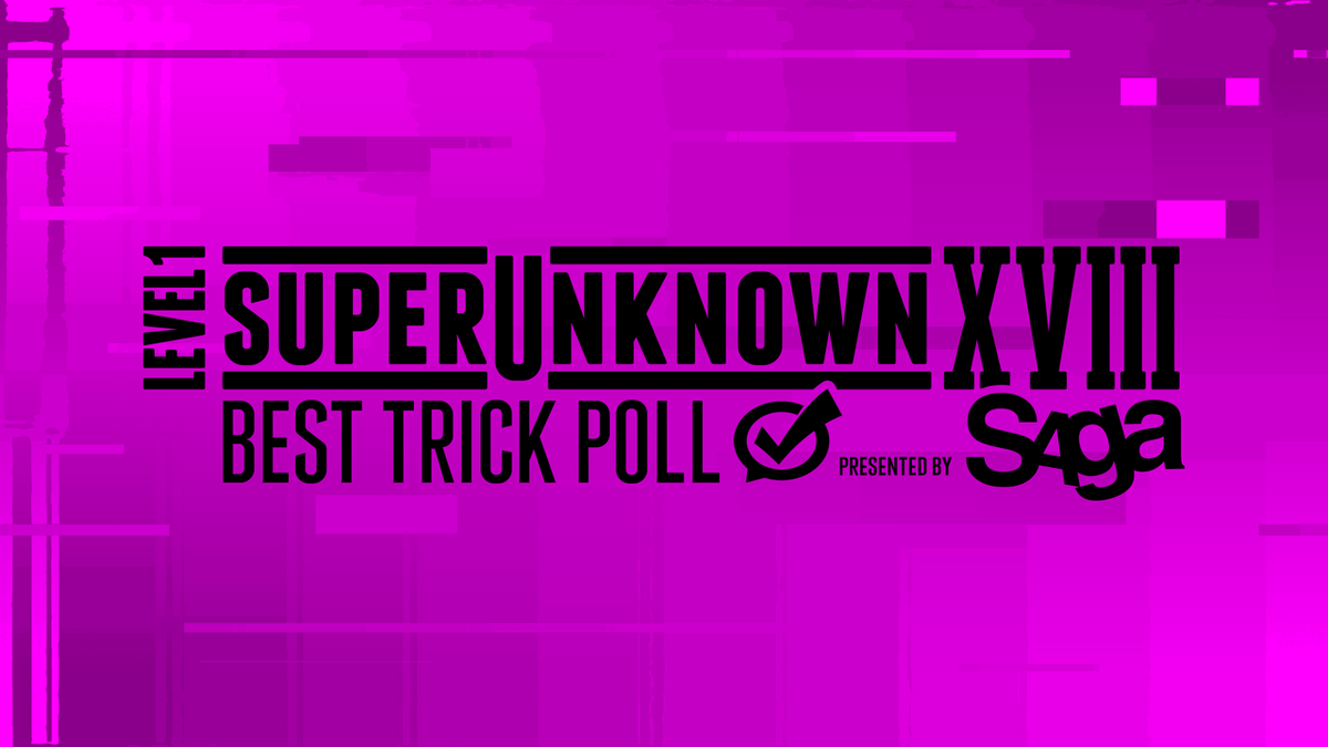 SuperUnknown XVIII Best Trick Poll presented by SAGA